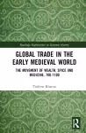 Global Trade in the Early Medieval World cover