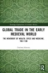 Global Trade in the Early Medieval World cover