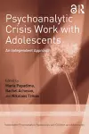 Psychoanalytic Crisis Work with Adolescents cover