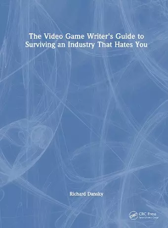 The Video Game Writer's Guide to Surviving an Industry That Hates You cover