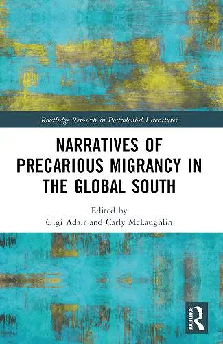 Narratives of Precarious Migrancy in the Global South cover