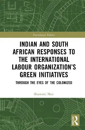Indian and South African Labour Responses to the International Labour Organization’s Green Initiatives cover