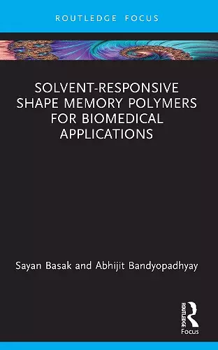 Solvent-Responsive Shape Memory Polymers for Biomedical Applications cover