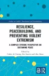 Resilience, Peacebuilding, and Preventing Violent Extremism cover
