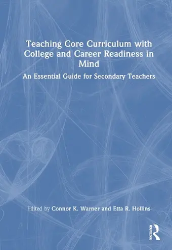Teaching Core Curriculum with College and Career Readiness in Mind cover