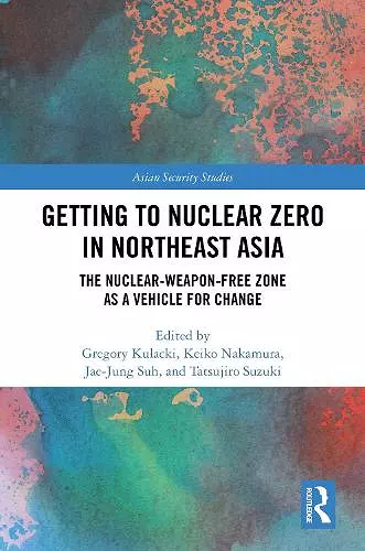 Getting to Nuclear Zero in Northeast Asia cover