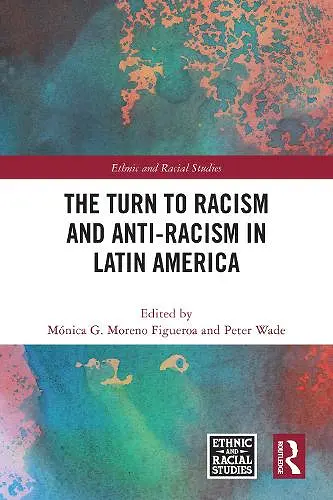 The Turn to Racism and Anti-racism in Latin America cover