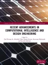 Recent Advancements in Computational Intelligence and Design Engineering cover