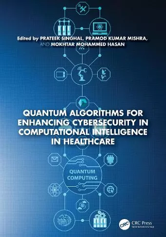 Quantum Algorithms for Enhancing Cybersecurity in Computational Intelligence in Healthcare cover