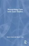 Researching Care with Case Studies cover