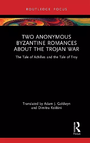 Two Anonymous Byzantine Romances about the Trojan War cover
