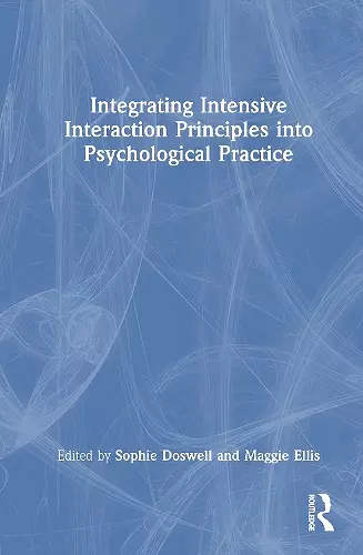 Integrating Intensive Interaction Principles into Psychological Practice cover