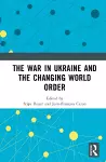 The War in Ukraine and the Changing World Order cover