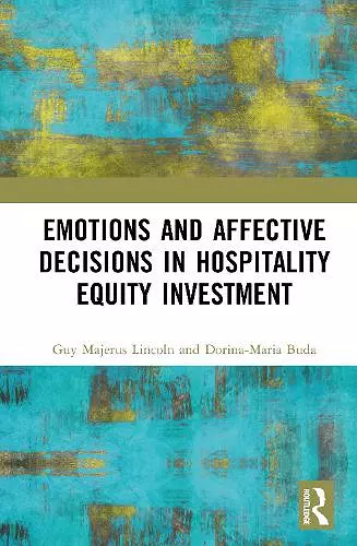 Emotions and Affective Decisions in Hospitality Equity Investment cover