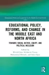 Educational Policy, Reforms, and Change in the Middle East and North Africa cover