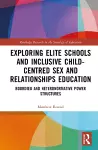 Exploring Elite Schools and Inclusive Child-centred Sex and Relationships Education cover