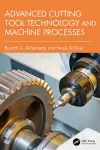 Advanced Cutting Tool Technology and Machine Processes cover