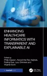 Enhancing Healthcare Informatics with Transparent and Explainable AI cover