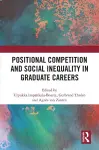 Positional Competition and Social Inequality in Graduate Careers cover