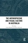 The Anthropocene and Visual Culture in Australia cover