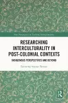 Researching Interculturality in Post-Colonial Contexts cover