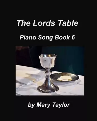 The Lords Table Piano Song Book 6 cover