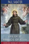 Life of St. Francis of Assisi (Esprios Classics) cover