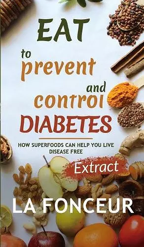 Eat to Prevent and Control Diabetes (Full Color Print) cover