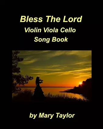 Bless The Lord Violin Viola Cello Song Book cover