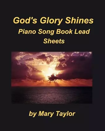 God's Glory Shines Piano Song Book Lead Sheets cover