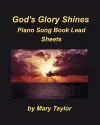 God's Glory Shines Piano Song Book Lead Sheets cover