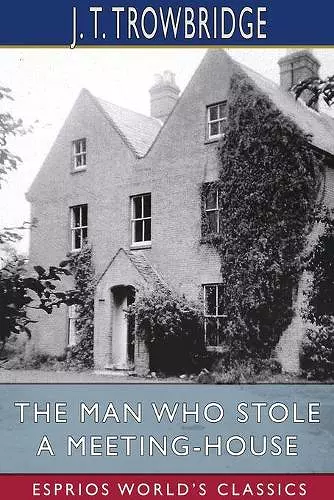 The Man Who Stole a Meeting-House (Esprios Classics) cover