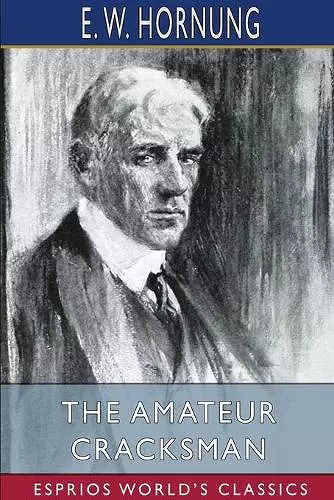 The Amateur Cracksman (Esprios Classics) cover