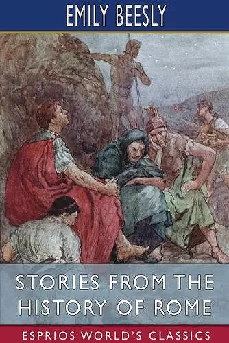 Stories from the History of Rome (Esprios Classics) cover