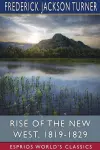 Rise of the New West, 1819-1829 (Esprios Classics) cover