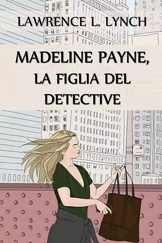 Madeline Payne, la Figlia del Detective cover