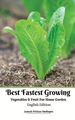 Best Fastest Growing Vegetables and Fruit For Home Garden English Edition cover