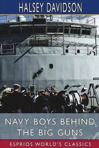 Navy Boys Behind the Big Guns (Esprios Classics) cover