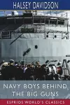 Navy Boys Behind the Big Guns (Esprios Classics) cover