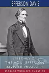 Speeches of the Hon. Jefferson Davis, of Mississippi (Esprios Classics) cover