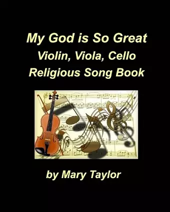 My God Is So Great Violin Viola Cello Religious Song Book cover