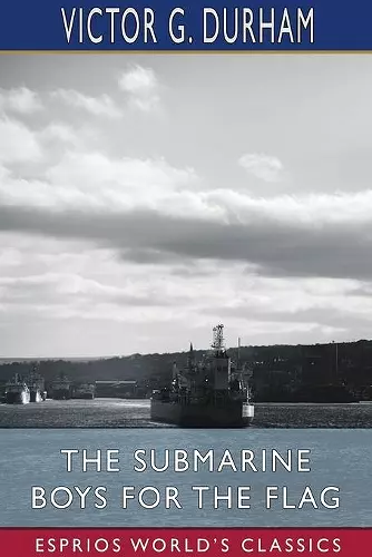 The Submarine Boys for the Flag (Esprios Classics) cover