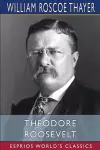 Theodore Roosevelt (Esprios Classics) cover