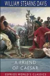 A Friend of Caesar (Esprios Classics) cover