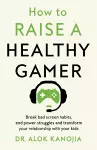 How to Raise a Healthy Gamer cover