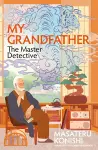 My Grandfather, the Master Detective cover