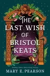 The Last Wish of Bristol Keats cover