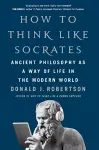 How to Think Like Socrates cover
