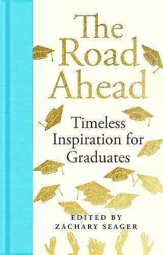 The Road Ahead: Timeless Inspiration for Graduates cover