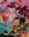 The Worrying Rose cover